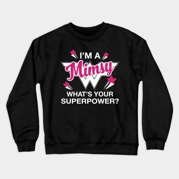 I'm A Mimsy What's Your Superpower? Personalized Grandma Shirt Crewneck Sweatshirt by bestsellingshirts